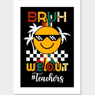 Bruh We Out Last Day Of School Teachers Posters and Art